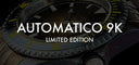 AUTOMATICO 9K - LIMITED EDITION